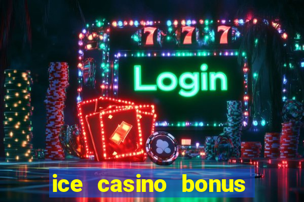 ice casino bonus 25 euro