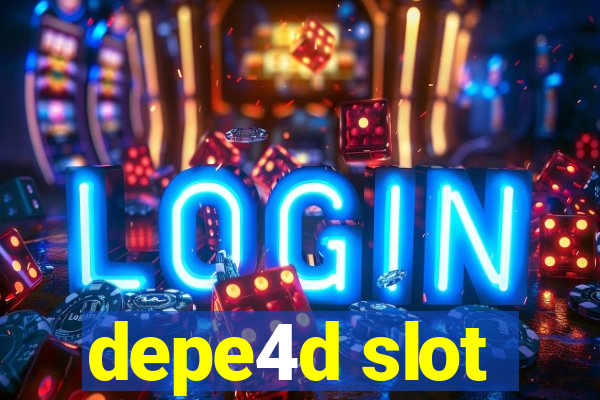 depe4d slot