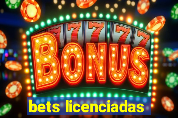 bets licenciadas