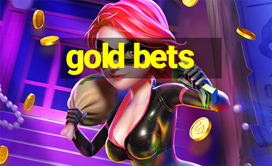 gold bets