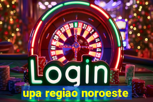 upa regiao noroeste