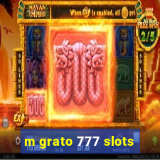 m grato 777 slots