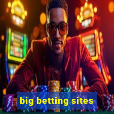 big betting sites