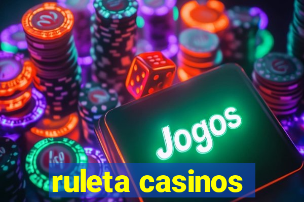 ruleta casinos