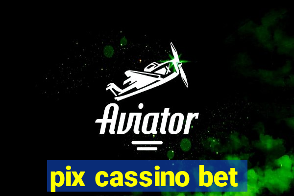 pix cassino bet