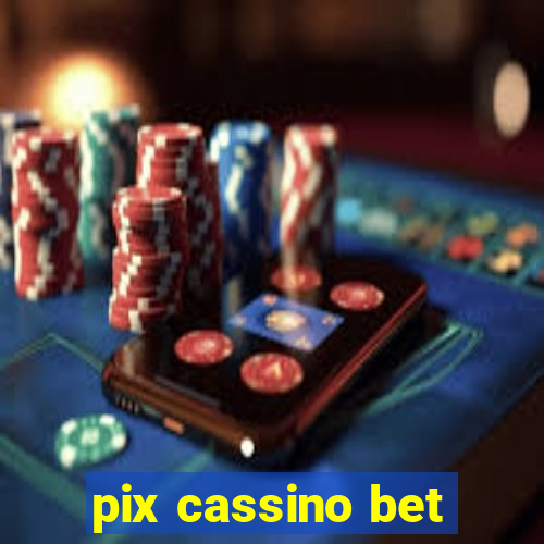 pix cassino bet