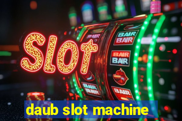 daub slot machine