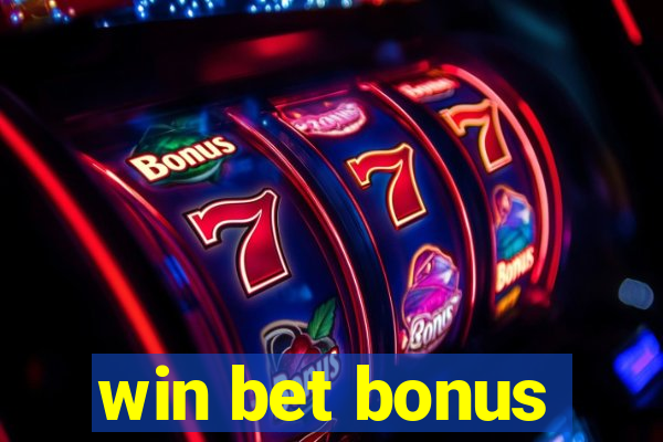 win bet bonus