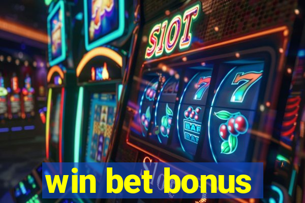 win bet bonus