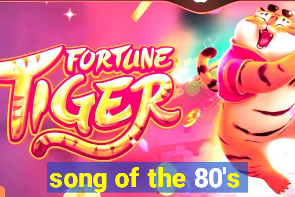 song of the 80's