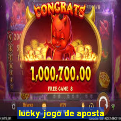 lucky jogo de aposta