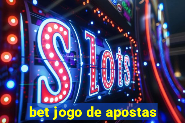 bet jogo de apostas