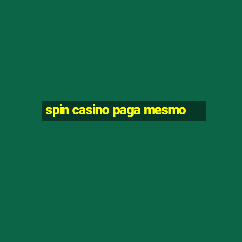 spin casino paga mesmo