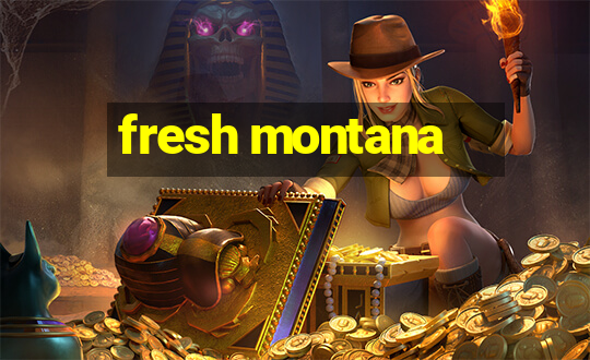 fresh montana