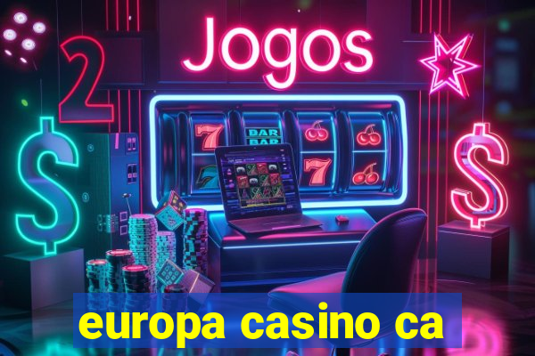 europa casino ca