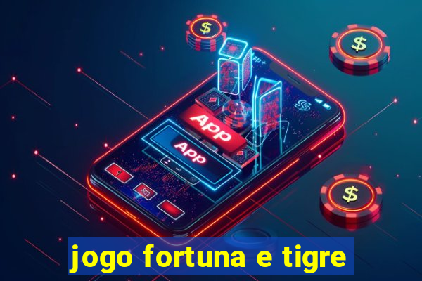 jogo fortuna e tigre