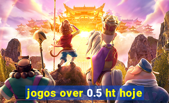 jogos over 0.5 ht hoje