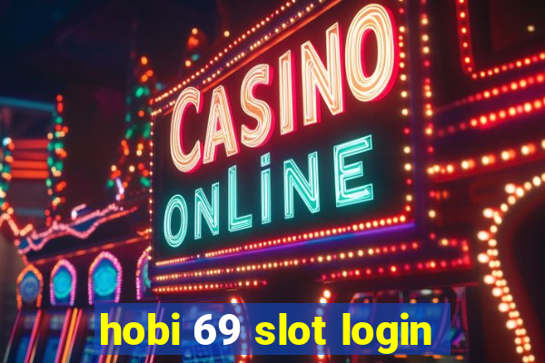 hobi 69 slot login