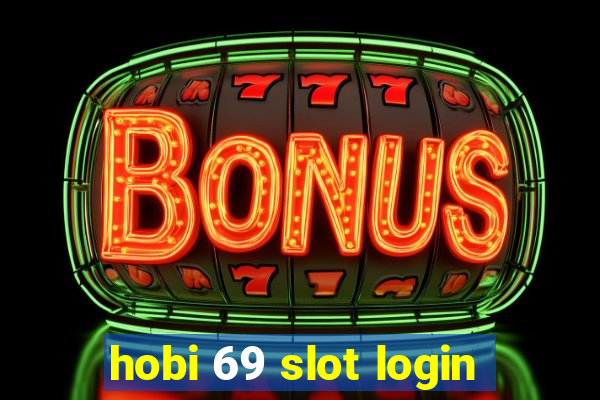 hobi 69 slot login