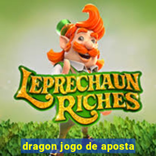 dragon jogo de aposta