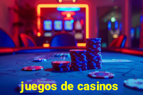 juegos de casinos