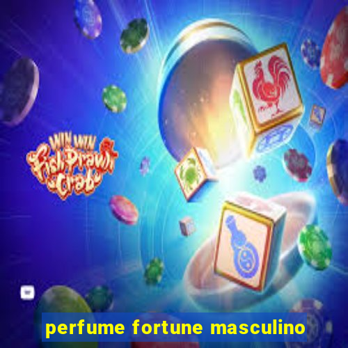 perfume fortune masculino