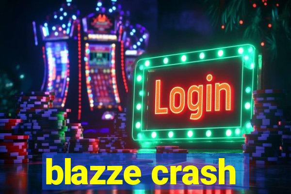 blazze crash