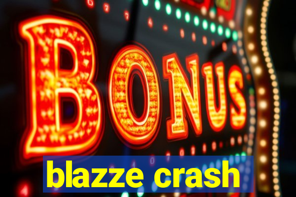 blazze crash