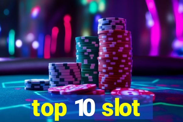 top 10 slot