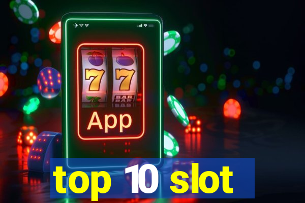 top 10 slot