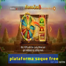 plataforma saque free