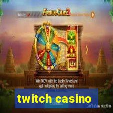 twitch casino