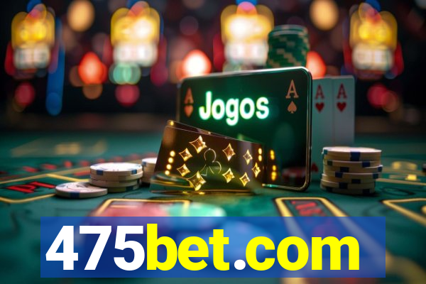 475bet.com