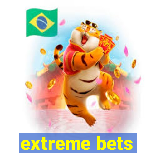 extreme bets