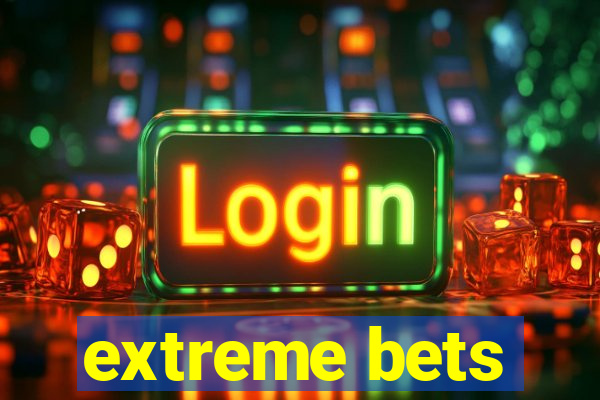 extreme bets