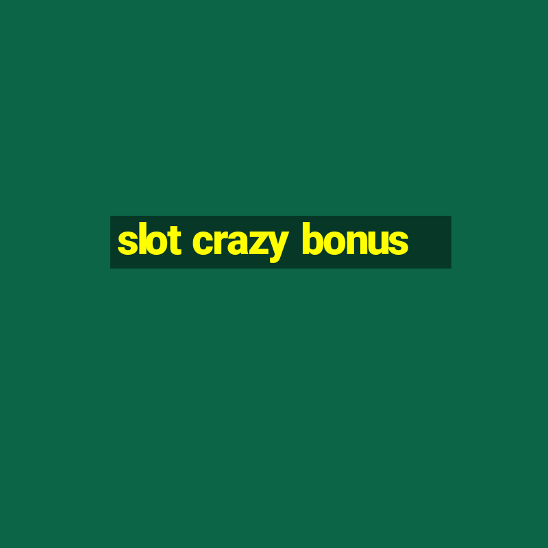 slot crazy bonus