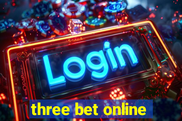 three bet online