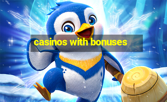 casinos with bonuses