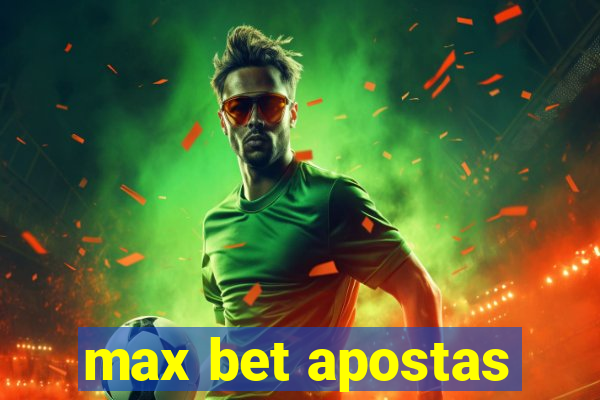 max bet apostas