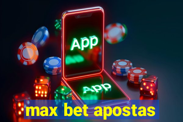 max bet apostas