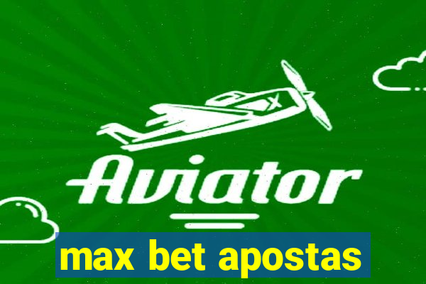 max bet apostas