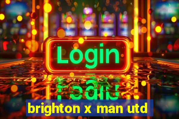 brighton x man utd