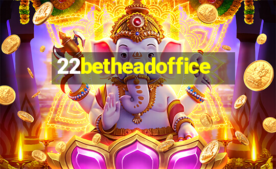 22betheadoffice