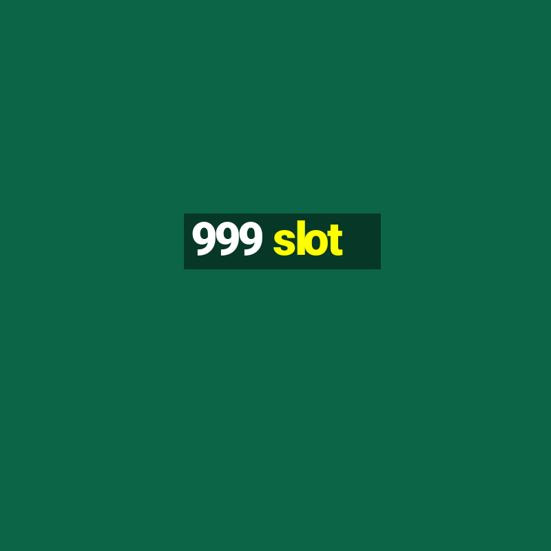 999 slot