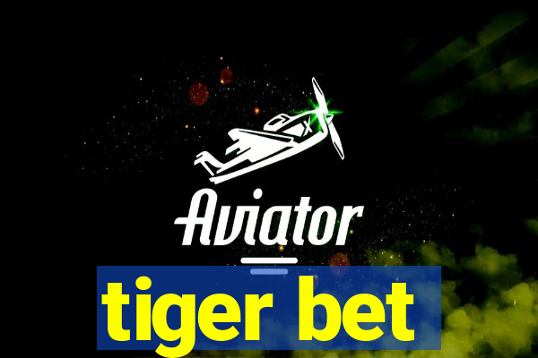 tiger bet