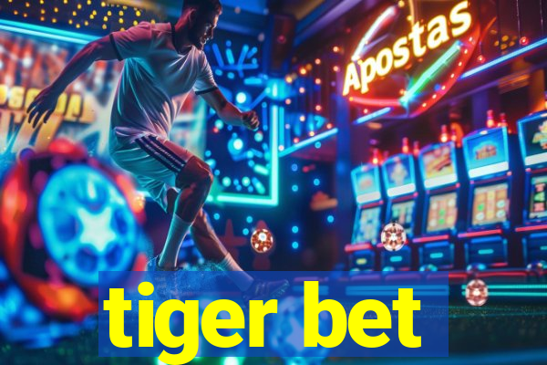 tiger bet