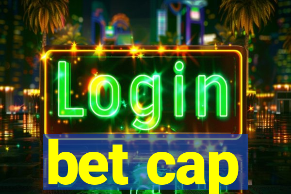 bet cap