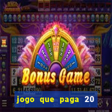 jogo que paga 20 reais para se cadastrar