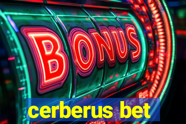 cerberus bet