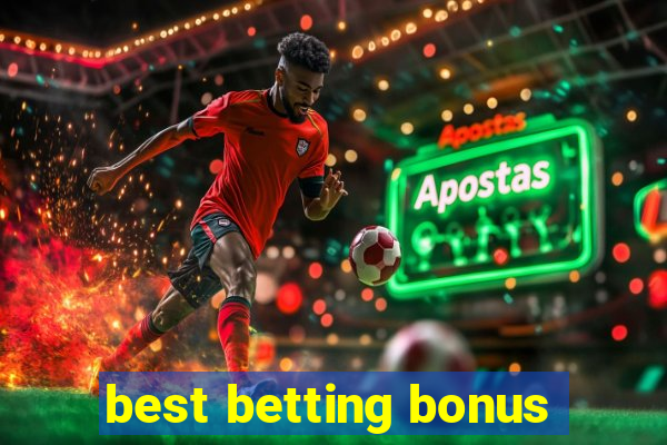 best betting bonus